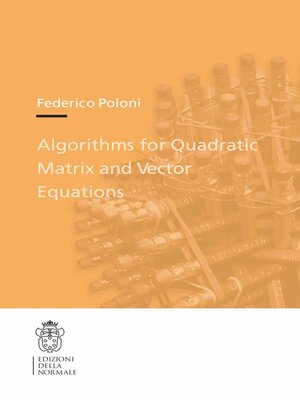 cover image of Algorithms for Quadratic Matrix and Vector Equations